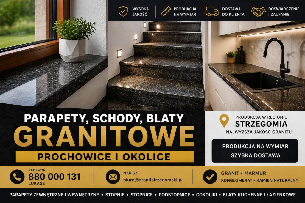 Parapety stopnie blaty granitowe Prochowice i okolice na wymiar z dostawą producent