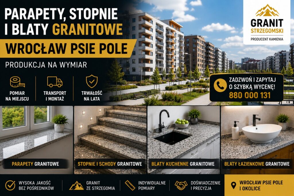 Parapety stopnie blaty granitowe Wrocław Psie Pole producent na wymiar